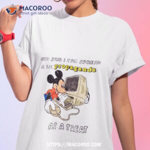 Mickey Computer God Said I Can Spread A Lil Propaganda As A Trea Tshirt 1