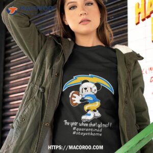 Mickey Mouse Los Angeles Chargers The Year When Shit Got Real Shirt