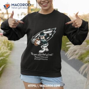 mickey mouse philadelphia eagles the year when shit got real shirt sweatshirt 1