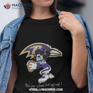 Mickey Mouse X Baltimore Ravens The Year When Sh#t Got Real Logo Shirt