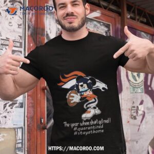 Mickey Mouse X Denver Broncos The Year When Sh T Got Real Tshirt 1