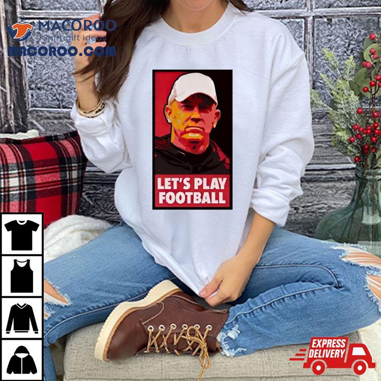 Mike Rutherford Jeff Brohm Let’s Play Football Shirt Mike Rutherford Jeff Brohm Let’s Play Football Shirt