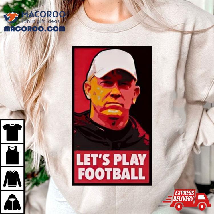 Mike Rutherford Jeff Brohm Let’s Play Football Shirt Mike Rutherford Jeff Brohm Let’s Play Football Shirt