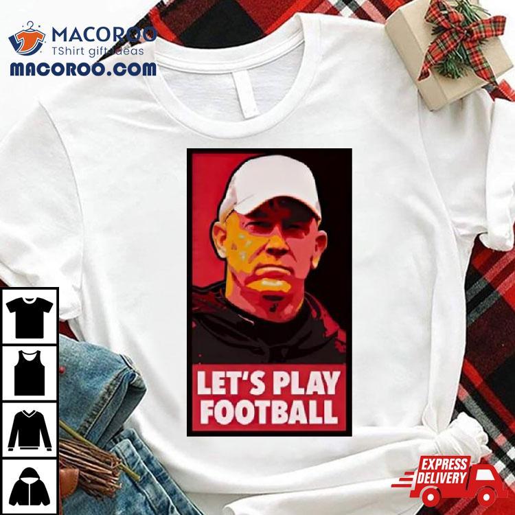 Mike Rutherford Jeff Brohm Let’s Play Football Shirt Mike Rutherford Jeff Brohm Let’s Play Football Shirt