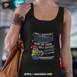Minion Monmouth Hawks I Will Support Hawks Here Or There I Will Support Hawks All Christmas Tank Top 4
