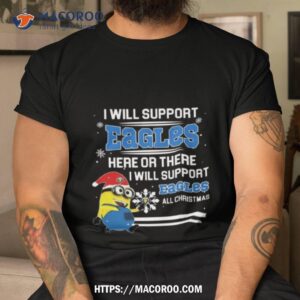 Minion Morehead State Eagles I Will Support Eagles Here Or There I Will Support Eagles All Christmas T Shirt