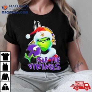 Minnesota Vikings Grinch Fear The Christmas 2023 Shirt