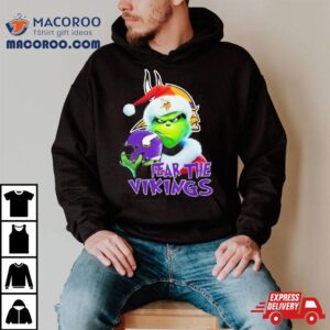 Minnesota Vikings Grinch Fear The Christmas Tshirt