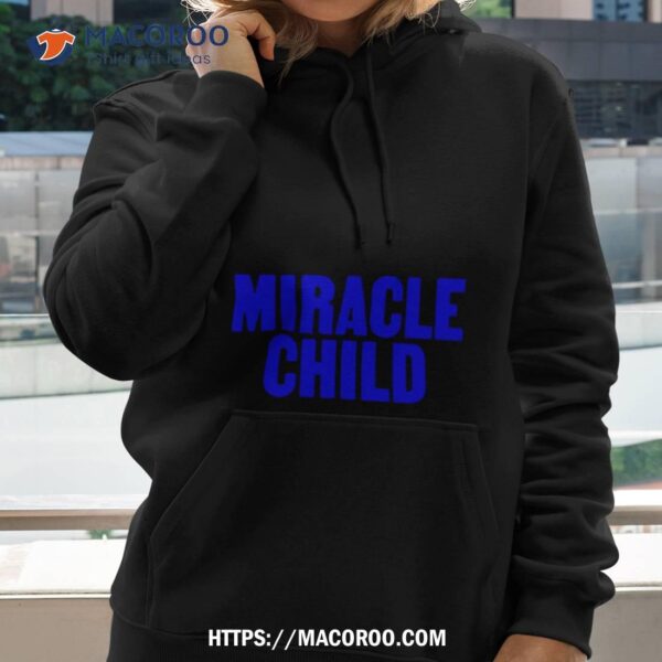 Miracle Child Shirt