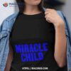 Miracle Child Shirt