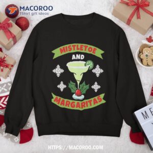 Mistletoe And Margaritas Sweatshirt Christmas Funny Gift