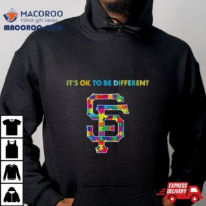 Mlb San Francisco Giants Autism It S Ok To Be Differen Tshirt