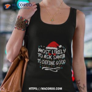 most likely to ask santa to define good family christmas lights shirt tank top 4