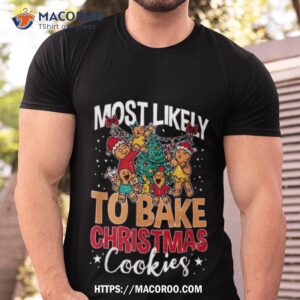 Most Likely To Bake Christmas Cookies Shirt