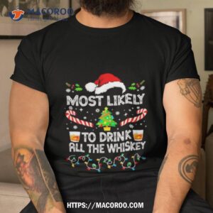 Most Likely To Drink All The Whiskey Merry Christmas Tshirt