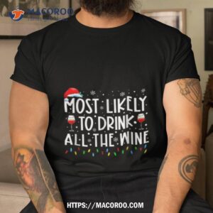 Most Likely To Drink All The Wine Shirt