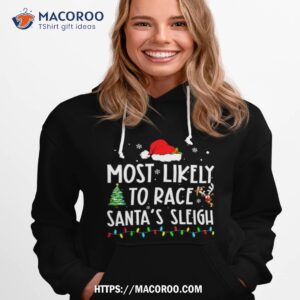 most likely to race santa s sleigh family matching christmas hoodie 1