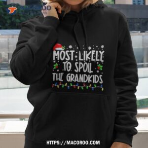 Most Likely To Spoil The Grandkids Family Matching Christmas Shirt
