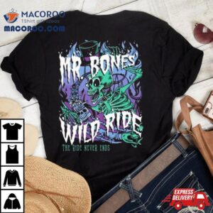 Mr Bones Wild Ride Never Ends Tshirt