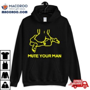 Mute Your Man Funny Tshirt