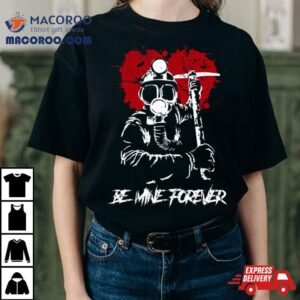 My Bloody Valentine Heart Be Mine Forever Tshirt