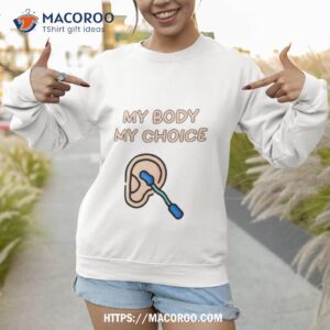 My Body My Choice Sweatshirt 1