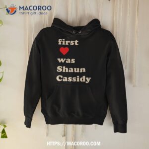 My First Was Shaun Cassidy Hoodie