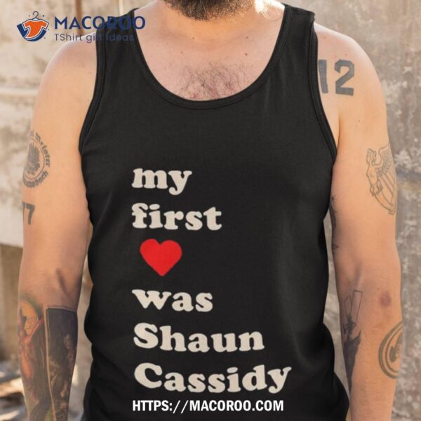 My First Was Shaun Cassidy Shirt