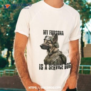 My Fursona Is A Service Dog Tshirt