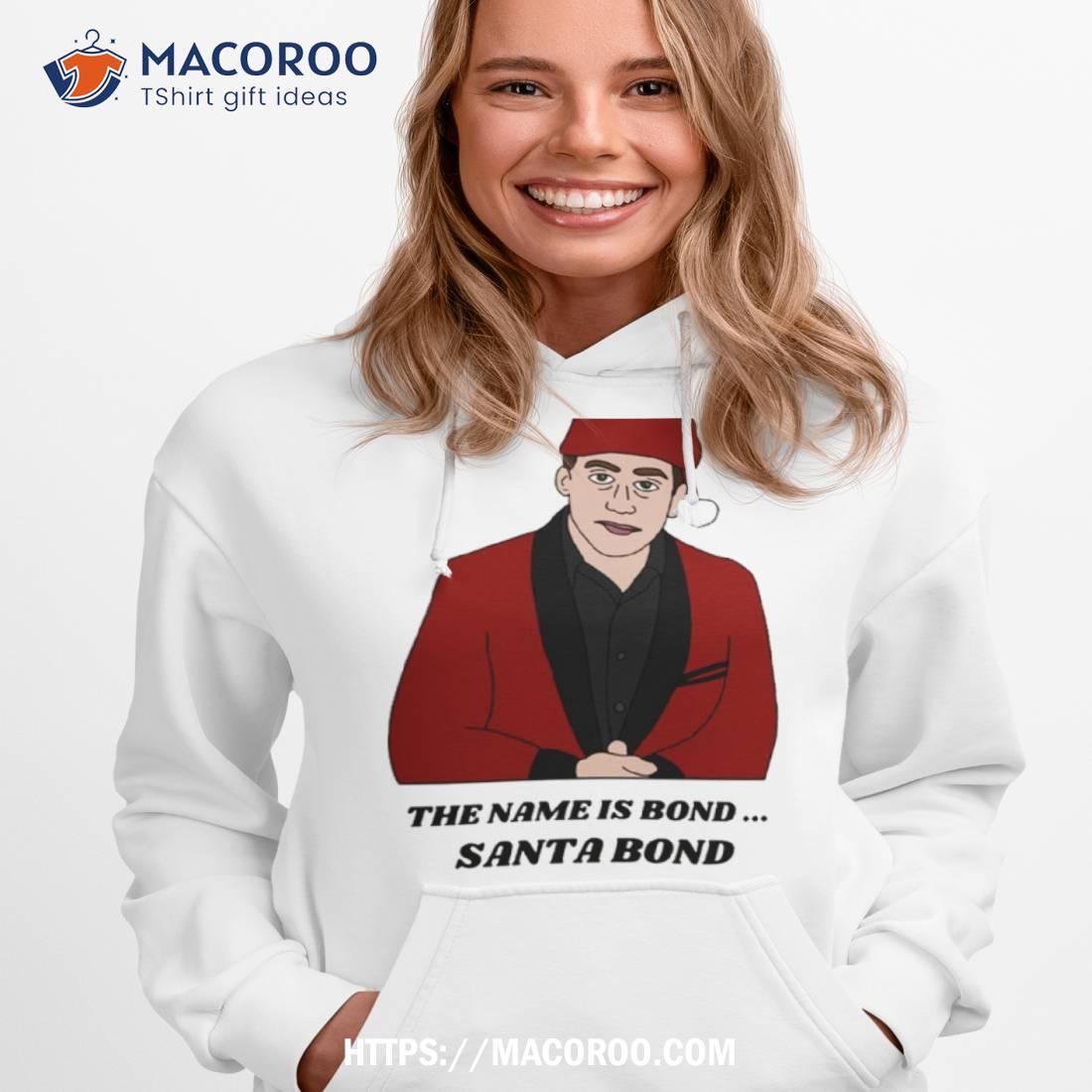 My Name Is Santa Bond Christmas The Office Shirt My Name Is Santa Bond Christmas The Office Shirt