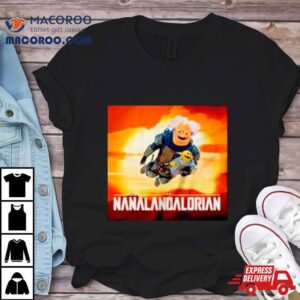 Nanalan The Nanalandalorian Shirt