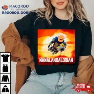 Nanalan The Nanalandalorian Tshirt