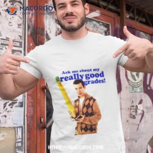 Nathan Fielder Ask Me About My Really Good Grades Tshirt 1
