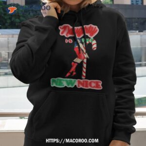 Naughty Is The New Nice Shirt 1 naughty is the new nice shirt hoodie