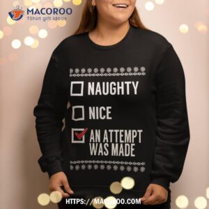 naughty nice an attempt was made christmas checklist sweatshirt sweatshirt 2