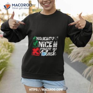 naughty nice forgot my shirt sweatshirt