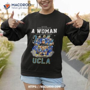 never underestimate a woman who understands football and loves ucla signatures t shirt sweatshirt 1