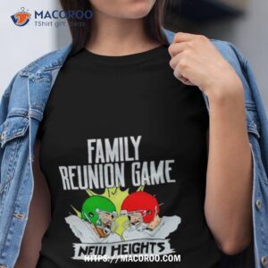 New Heights Family Reunion Game Rematch Shirt