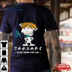 Nfl Jacksonville Jaguars Snoopy I Ll Be There For You Tshirt