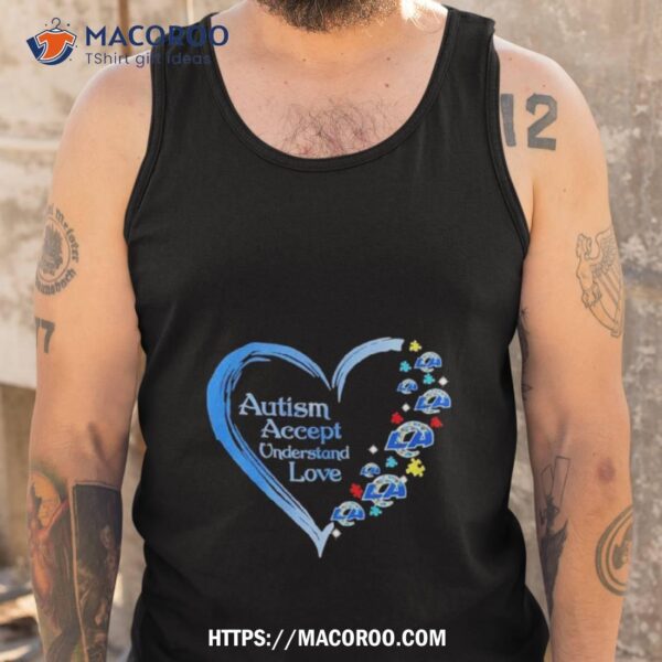 Nfl Los Angeles Rams Autism Accept Understand Heart Love Shirt