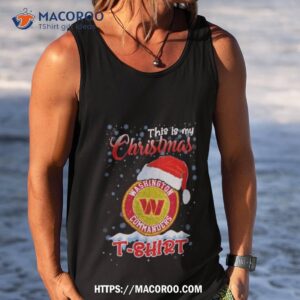 Nfl Washington Commanders This Is My Christmas Shirt 3 Nfl Washington Commanders This Is My Christmas Tank Top