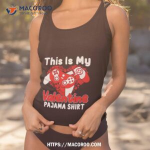Nice Gamer This Is My Valentine Pajama Shirt