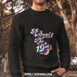 Nikki Haley Repeal The 19th Sweatshirt