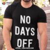 No Days Off Christmas Shirt