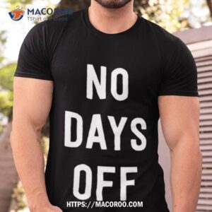 no days off christmas shirt tshirt