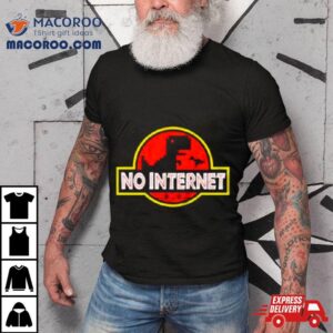 No Internet Jurassic Park Shirt