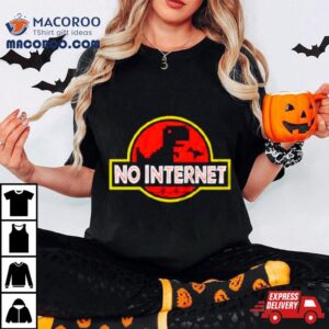 No Internet Jurassic Park Tshirt