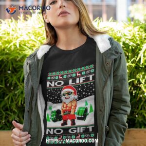 No Lift No Gift Fitness Santa Ugly Christmas Shirt