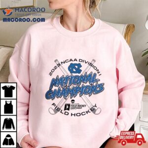 2023 Back To Back Ncaa Division I Field Hockey National Champions North Carolina Tar Heel T Shirt