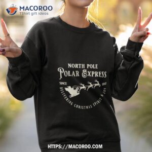 north pole polar express since 1847 christmas spirit shirt sweatshirt 2